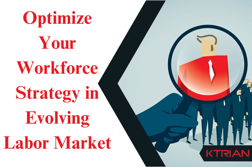 Optimize Your Workforce Strategy in Evolving Labor Market